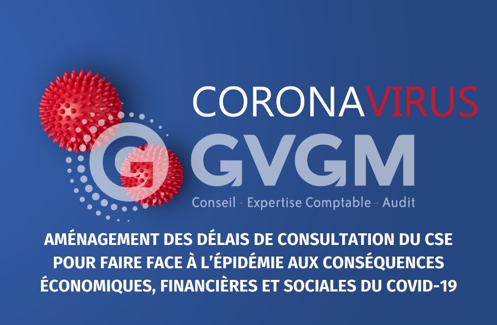 Aménagement-des-délais-de-consultation-du-CSE-pour-faire-face-à-l’épidémie-aux-conséquences-économiques-financières-et-sociales-du-Covid-19