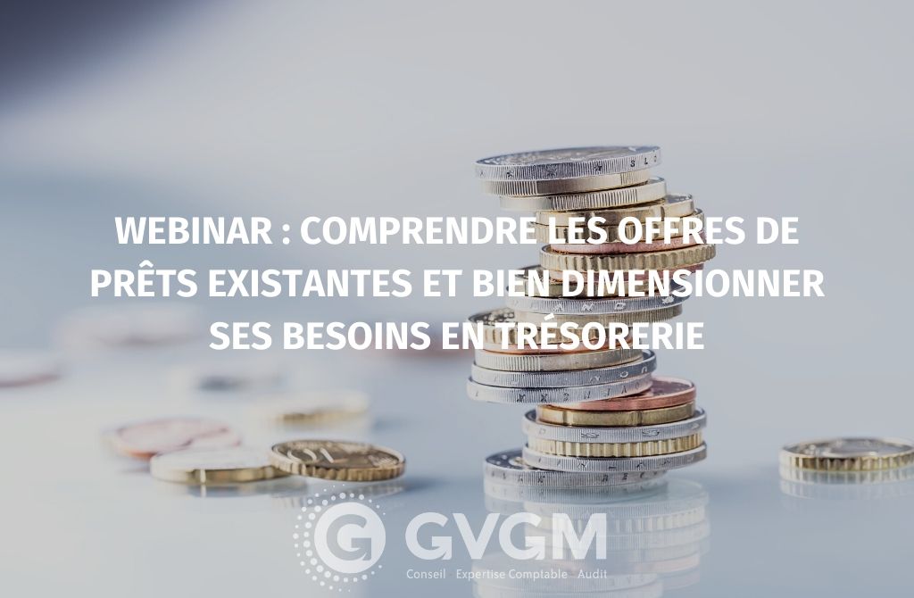 Comprendre-les-offres-de-prêts-existantes-et-bien-dimensionner-ses-besoins-en-trésorerie