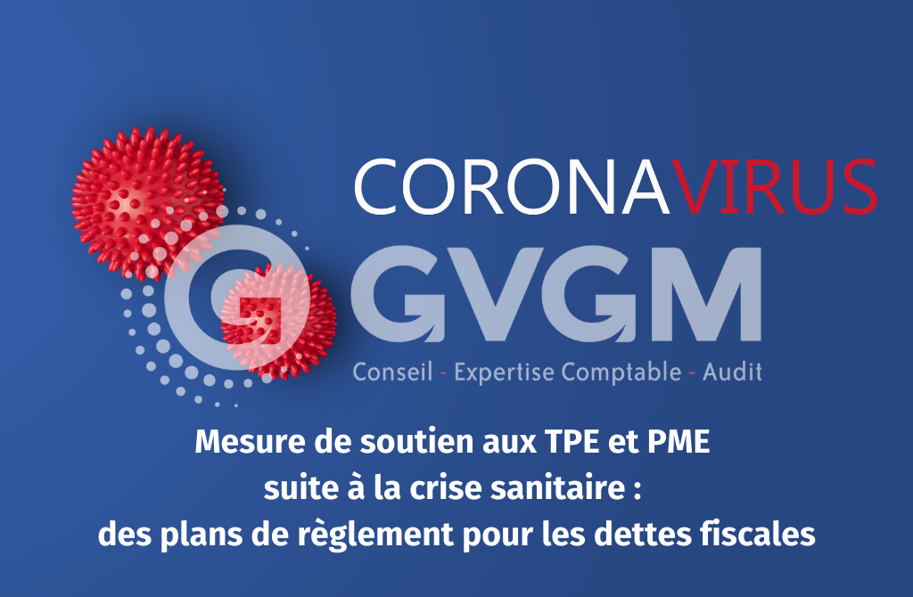 Mesure de soutien aux TPE et PME suite à la crise sanitaire _ des plans de règlement pour les dettes fiscales