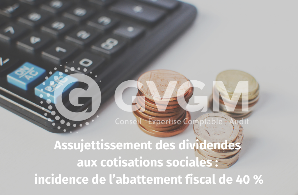 Assujettissement-des-dividendes-aux-cotisations-sociales-_-incidence-de-labattement-fiscal-de-40