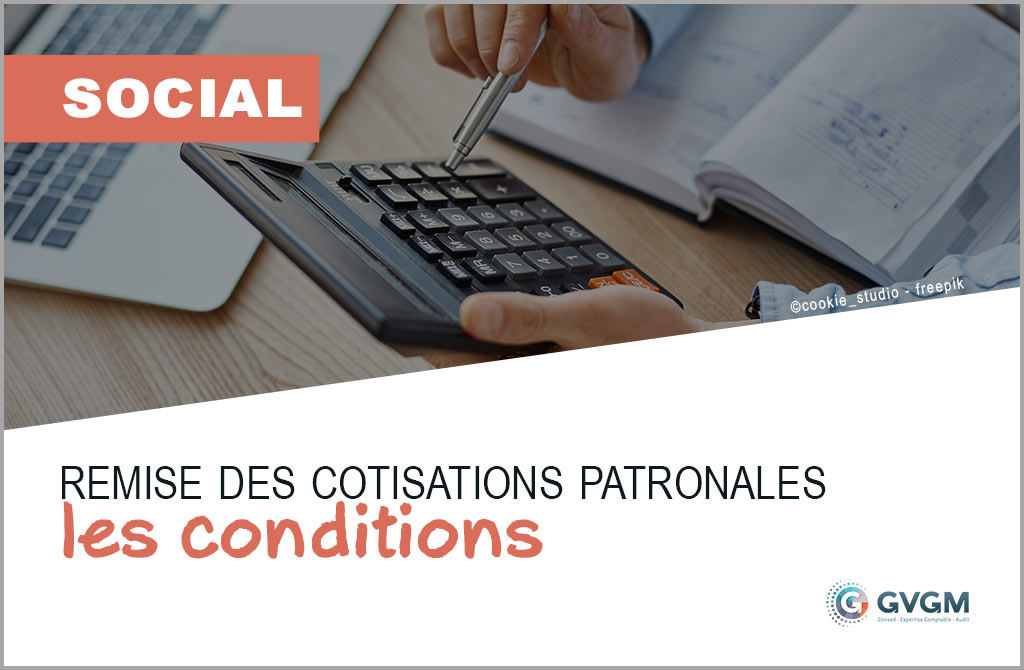 Remise partielle de dettes, remises cotisations patronales, les conditions