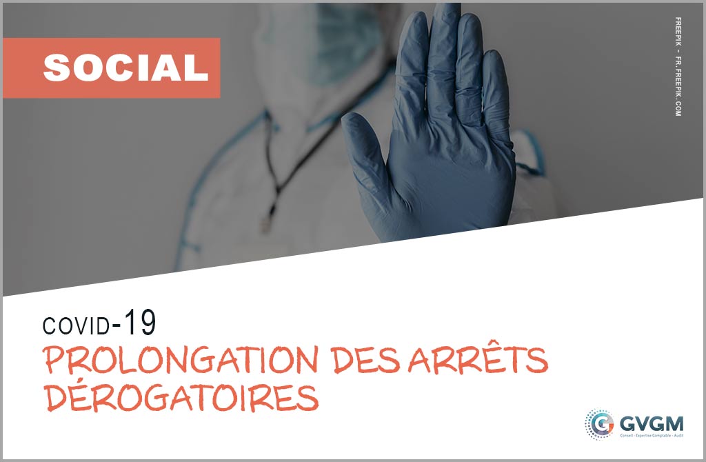 Covid-19 : prolongation des arrêts dérogatoires