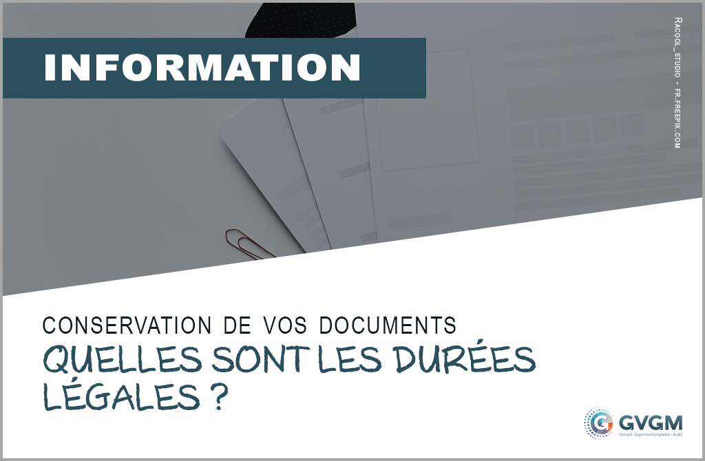 Combien de temps devez-vous conserver vos documents ?