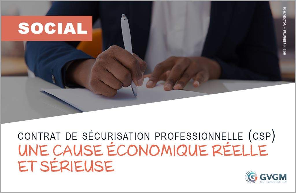 Contrat de sécurisation professionnelle (CSP) : une cause économique réelle et sérieuse