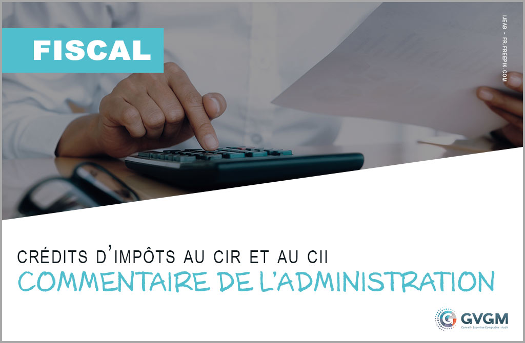 CIR : l’administration commente l’évolution législative récente du dispositif