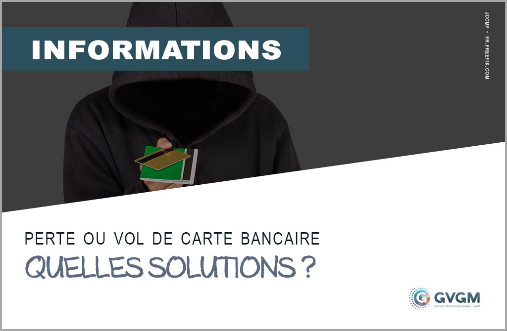 Que faire en cas de perte ou de vol de votre carte bancaire ?