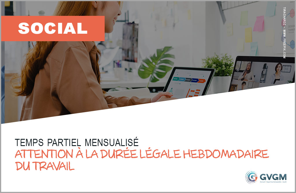 Temps partiel mensualisé : attention à la durée légale hebdomadaire du travail