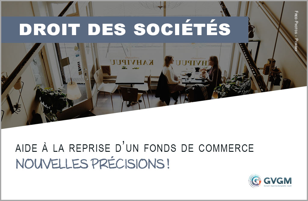 Aide à la reprise d’un fonds de commerce : nouvelles précisions !