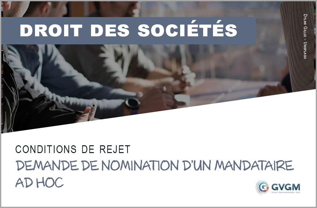 Les conditions de rejet de la demande de nomination d’un mandataire ad hoc