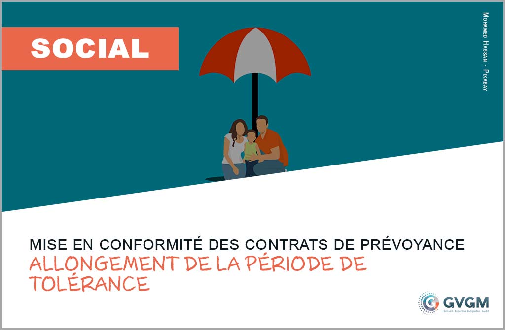 Mise en conformité des contrats de prévoyance : allongement de la période de tolérance