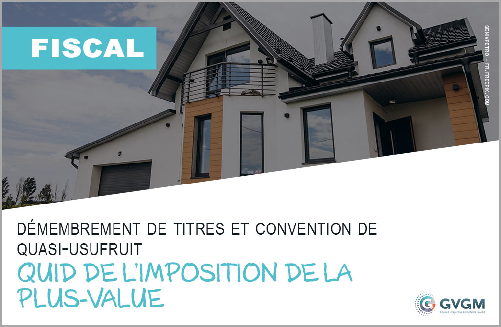 Démembrement de titres et convention de quasi-usufruit : Quid de l’imposition de la plus-value ?