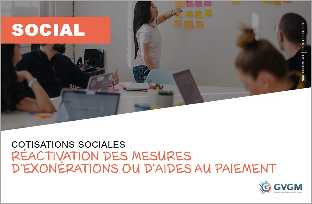 Réactivation des mesures d’exonérations ou d’aides au paiement de cotisations sociales