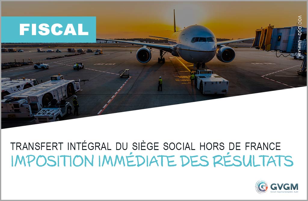 Le transfert intégral du siège social hors de France entraîne l’imposition immédiate des résultats