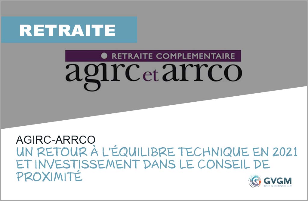 L’AGIRC-ARRCO est revenu à l’équilibre technique en 2021 et investit dans le conseil de proximité