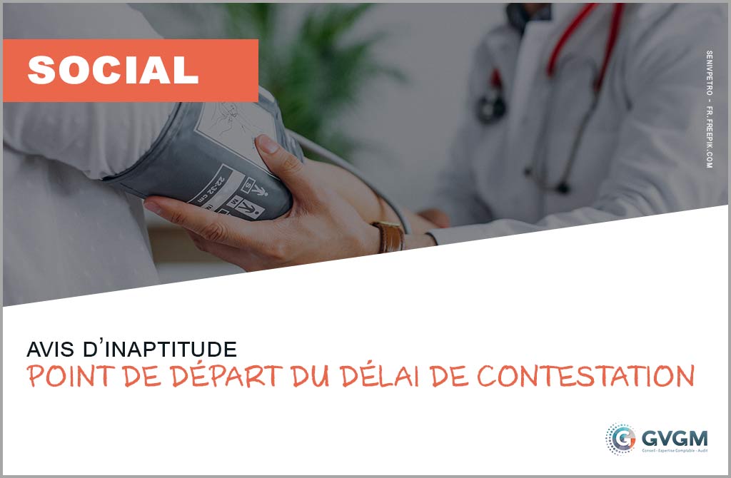 Avis d’inaptitude : point de départ du délai de contestation