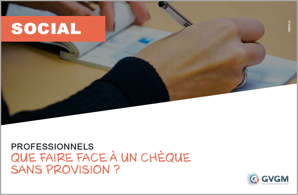 Professionnels : que faire face à un chèque sans provision ?