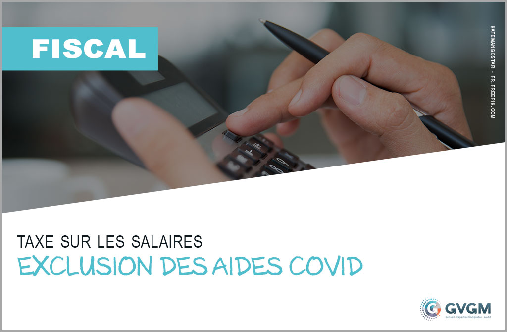 Taxe sur les salaires : exclusion des aides COVID