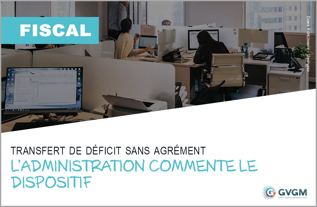Transfert de déficit sans agrément : l’administration commente le dispositif