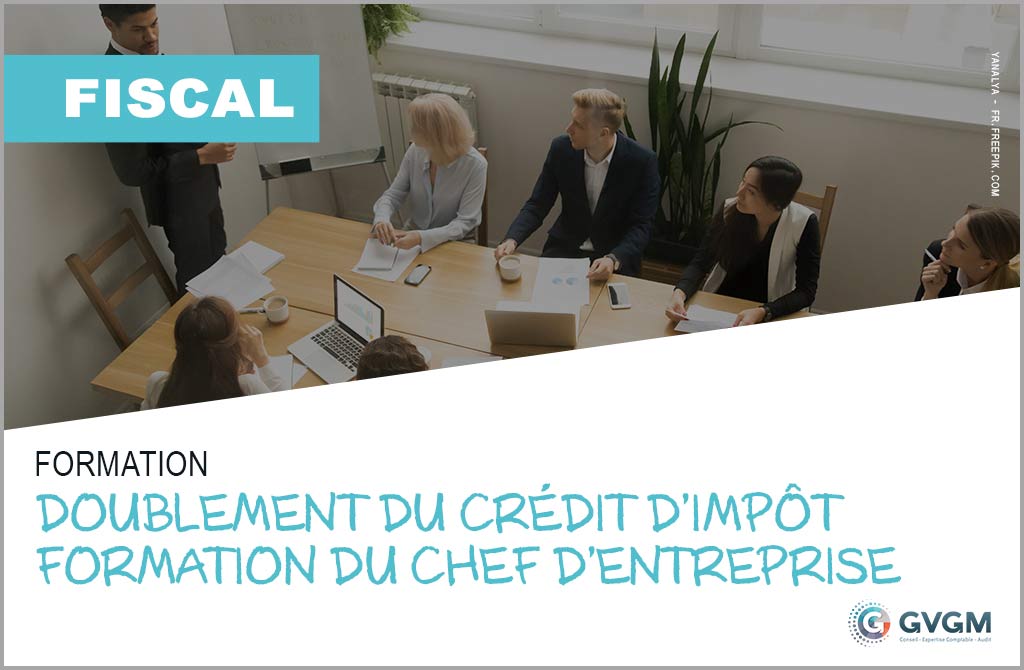 Doublement du crédit d’impôt formation du chef d’entreprise
