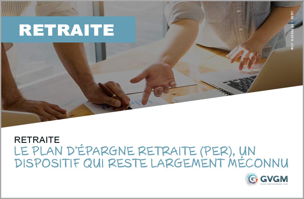 Le plan d'épargne retraite (PER) un dispositif qui reste largement méconnu