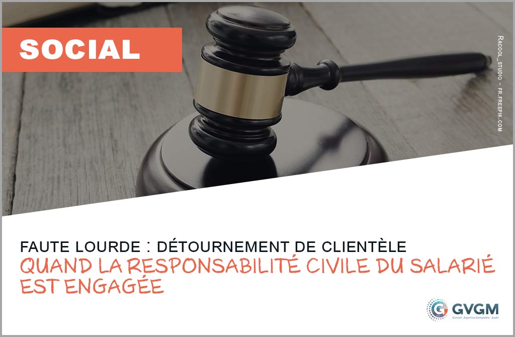 Faute lourde : détournement de clientèle