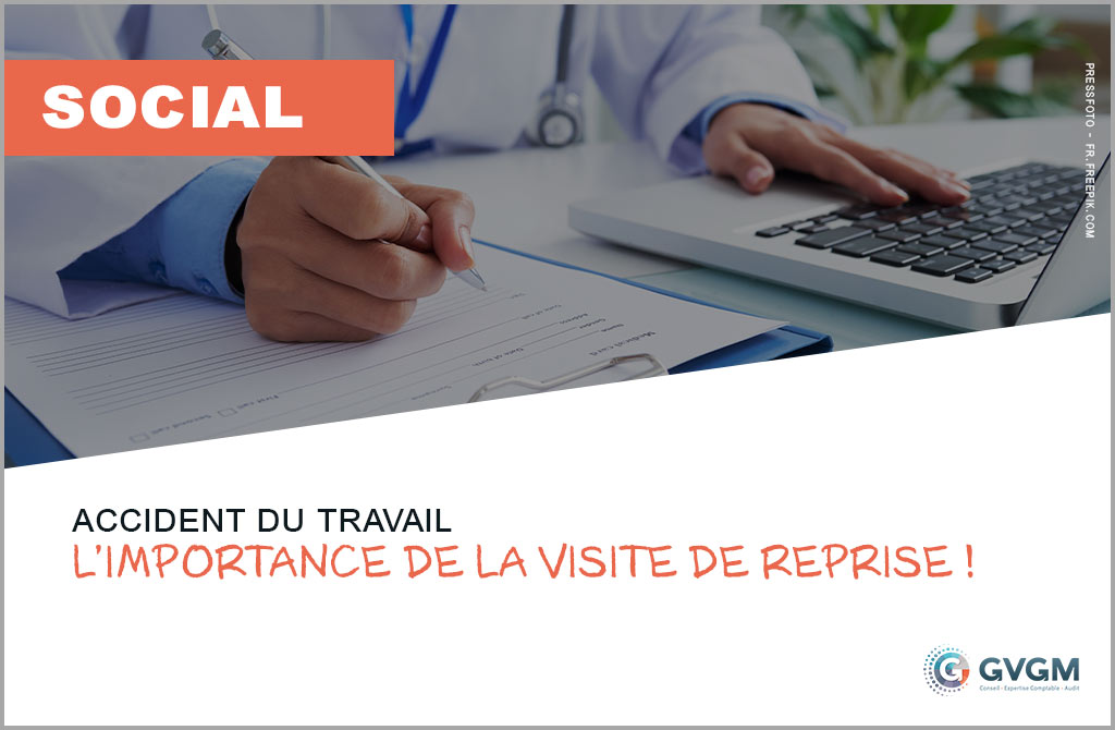 Accident du travail : l’importance de la visite de reprise !