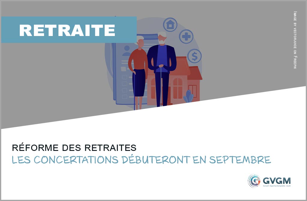 Réforme des retraites : les concertations débuteront en septembre