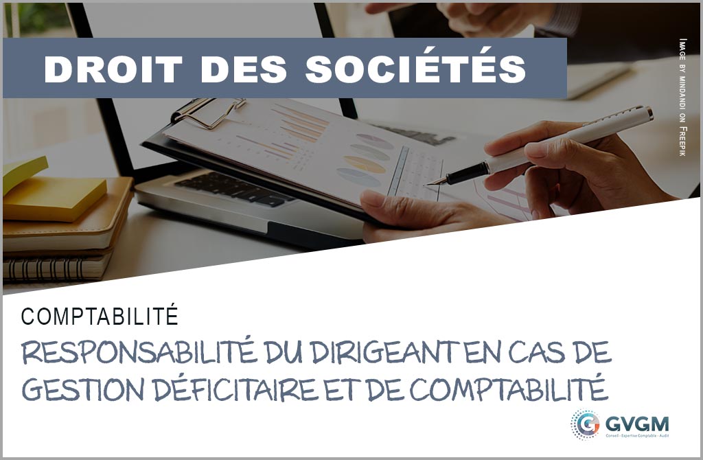 Responsabilité du dirigeant en cas de gestion déficitaire et de comptabilité erronée