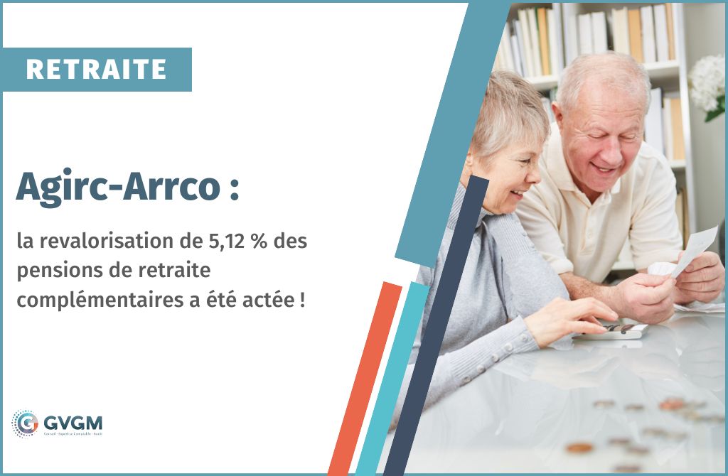 Agirc - Arrco : la revalorisation de 5,12 % des pensions de retraite complémentaires a été actée !