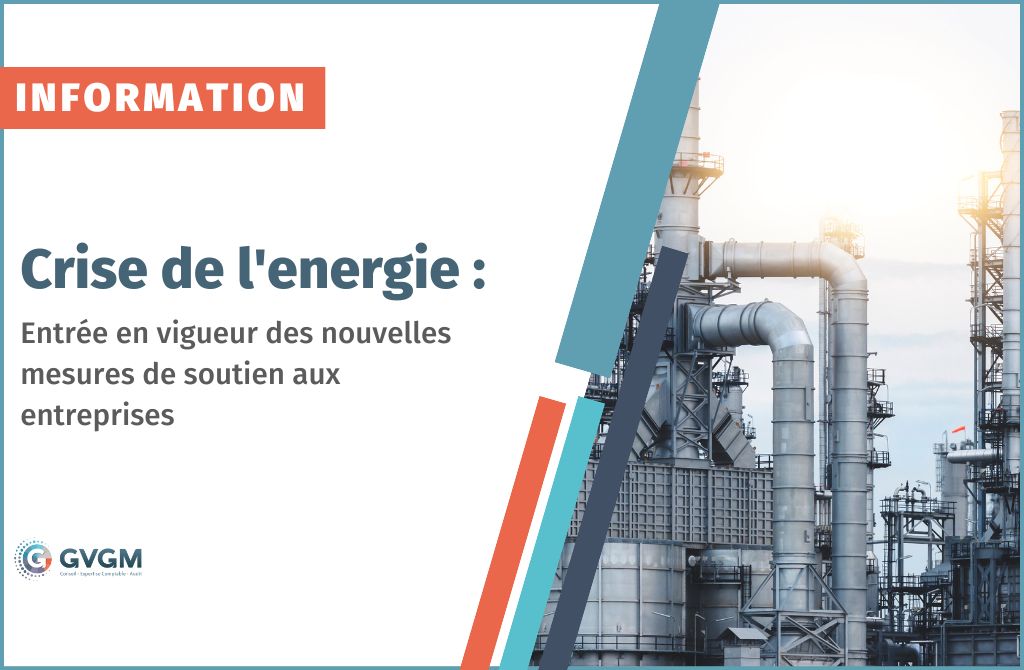 Crise de l'énergie : Entrée en vigueur des nouvelles mesures de soutien aux entreprises