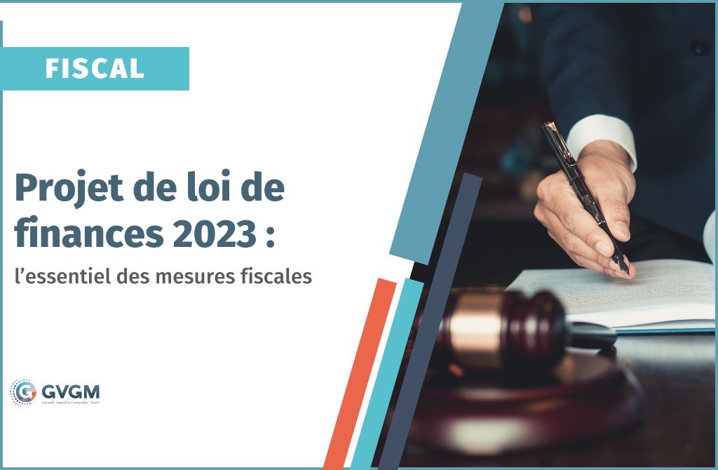 Projet de loi de finances 2023 : l'essentiel des mesures fiscales