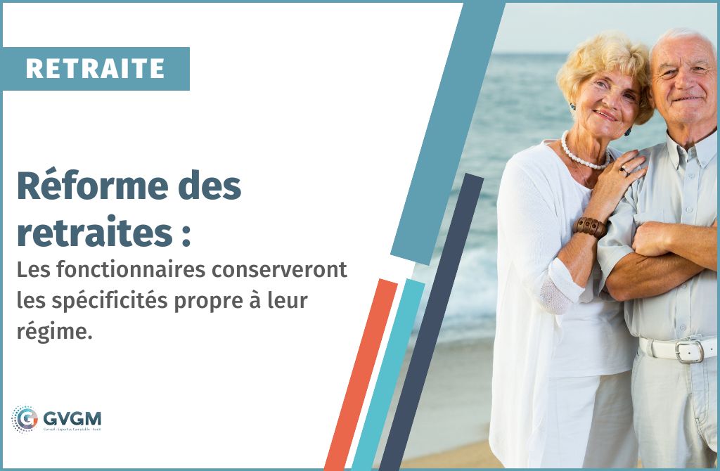 Réforme des retraites : Les fonctionnaires conserveront les spécificités propre à leur régime.