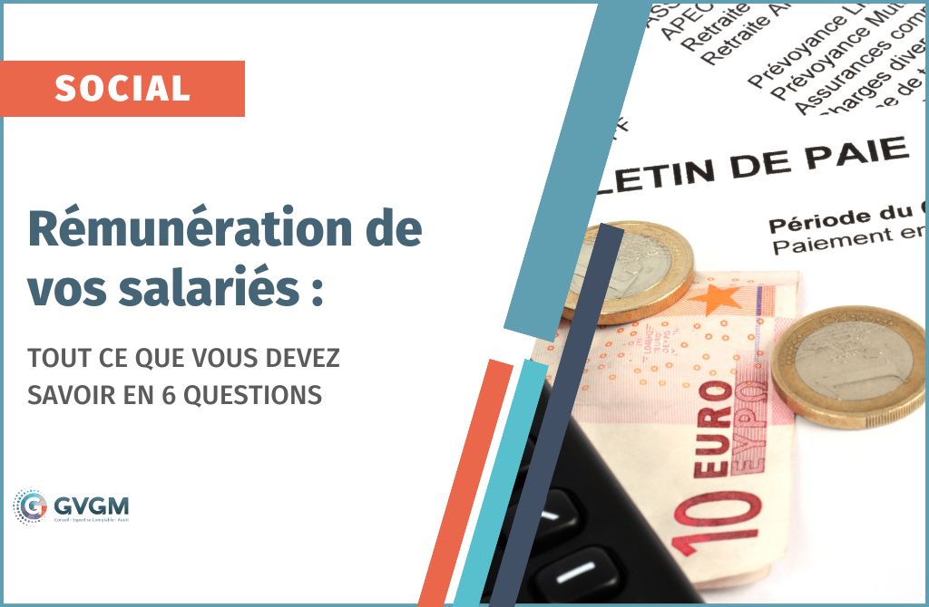 Rémunération des salariés : tout ce qu'il y a à savoir.