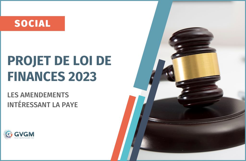 Projet de Loi de Finances 2023 : les amendements concernant la paie