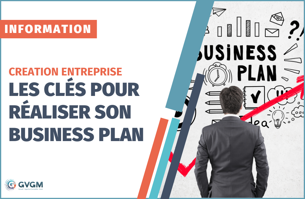 Création d'entreprise : les clés pour réussir son business plan.