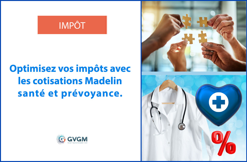 Optimisez vos impôts avec les cotisations Madelin santé et prévoyance.