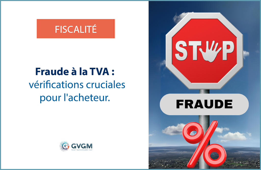 Fraude à la TVA : responsabilités légales et vérifications cruciales pour l'acheteur