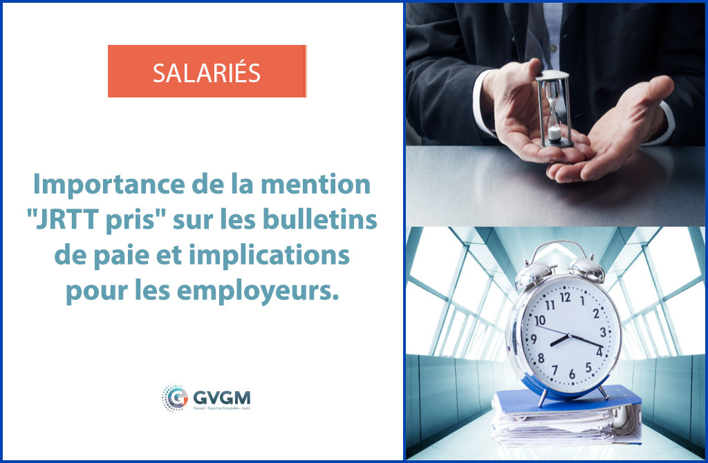 Mention "JRTT pris" sur les bulletins de paie : importance et enjeu pour les employeurs et salariés.