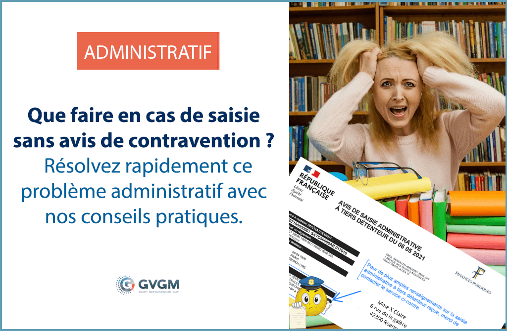 Saisie administrative sans avis de contravention : que faire ?