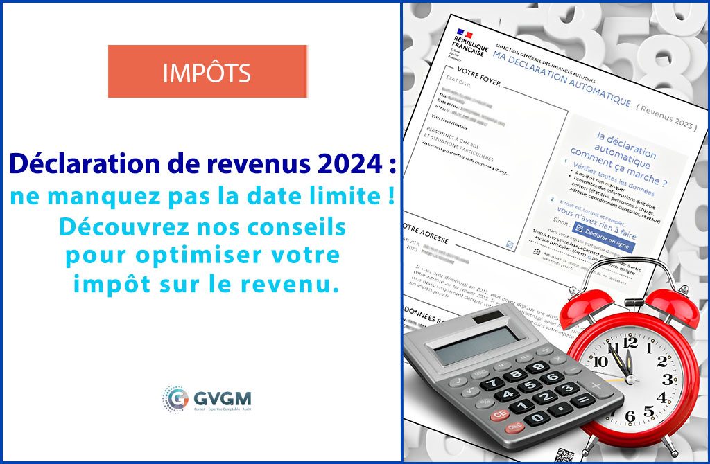 Déclaration d'impôts 2024 sur les revenus 2023 ne ratez pas la date limite