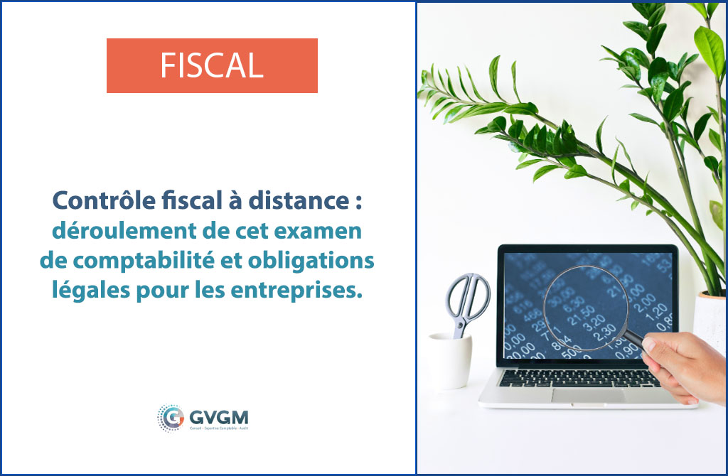 Contrôle fiscal à distance : déroulement et obligations pour les entreprises